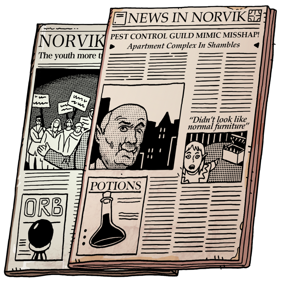 Newspapers. There are many newspapers in Norvik. Some of them are even respectable. Newspapers. There are many newspapers in Norvik. Some of them are even respectable.